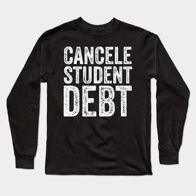 Cancel student debt Long Sleeve T-Shirt by afmr.2007@gmail.com